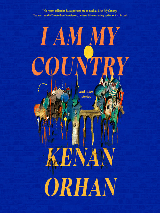 Title details for I Am My Country by Kenan Orhan - Available
